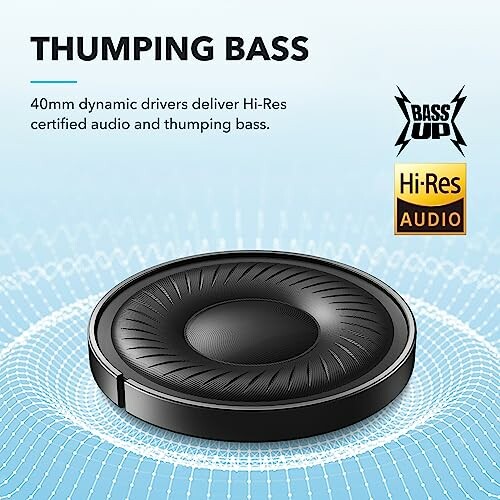 40mm dynamic drivers with Hi-Res audio certification and thumping bass.